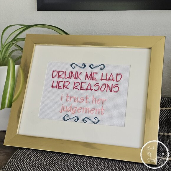 Drunk Me Had Her Reasons - Snarky Hand-Crafted Cross Stitch Designs - Picture 1 of 1